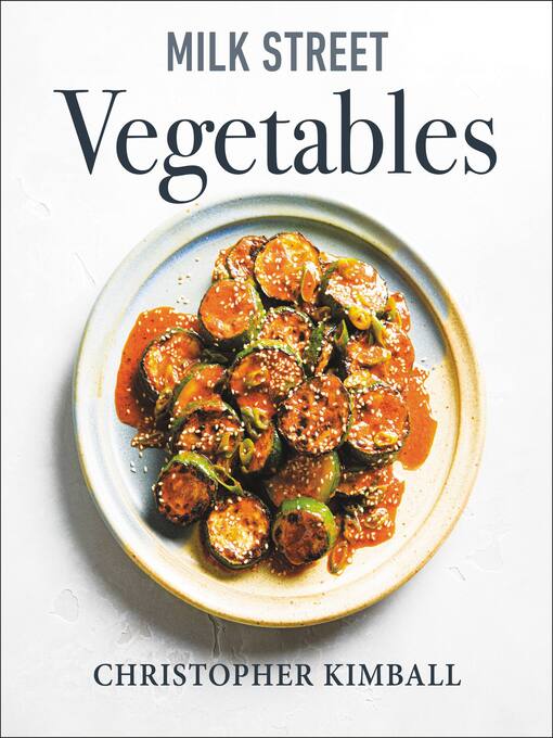 Title details for Milk Street Vegetables by Christopher Kimball - Wait list